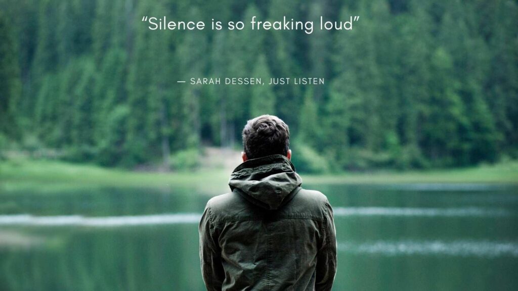 Silence is loud